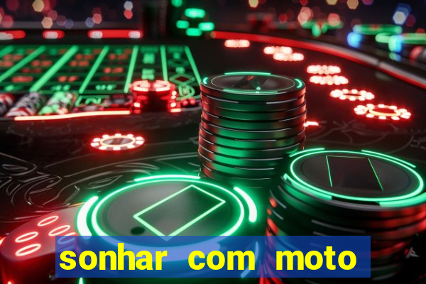 sonhar com moto roubada jogo do bicho